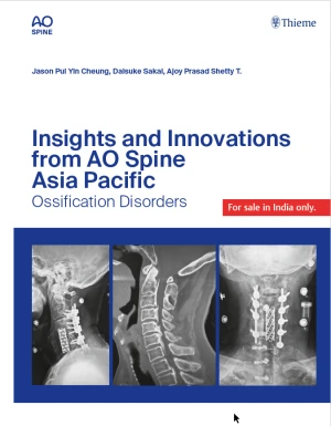 Insights and Innovations from AO Spine Asia Pacific Ossification Disorders
